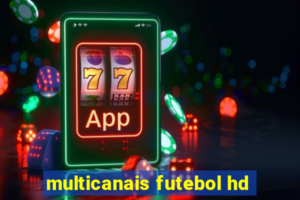 multicanais futebol hd