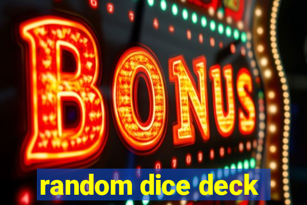 random dice deck