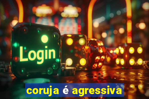 coruja é agressiva