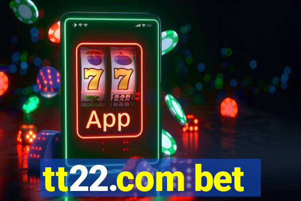 tt22.com bet