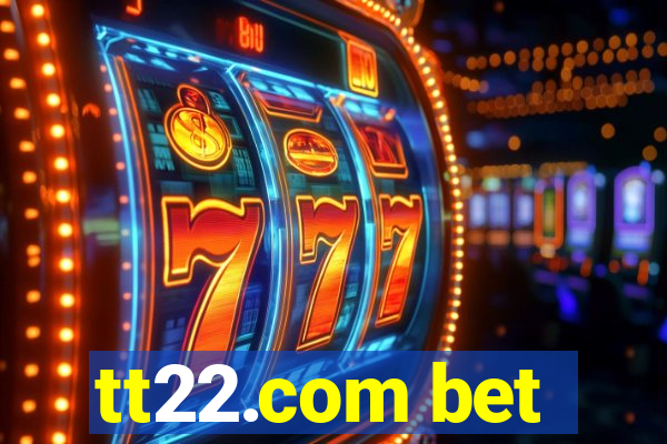 tt22.com bet