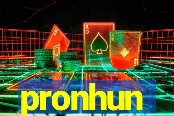 pronhun