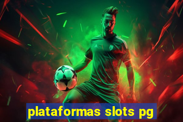 plataformas slots pg