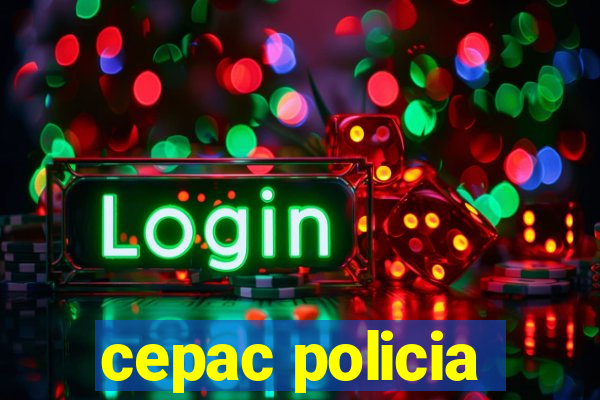 cepac policia