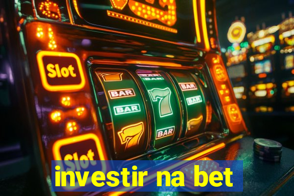 investir na bet