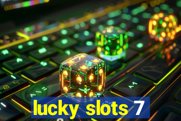 lucky slots 7