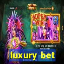 luxury bet