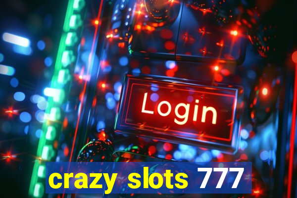 crazy slots 777