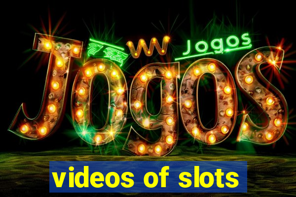 videos of slots