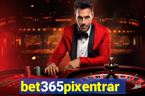 bet365pixentrar