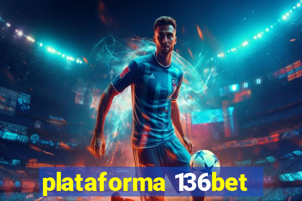 plataforma 136bet