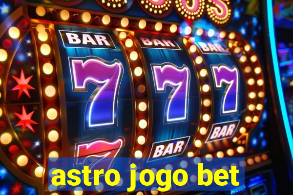 astro jogo bet