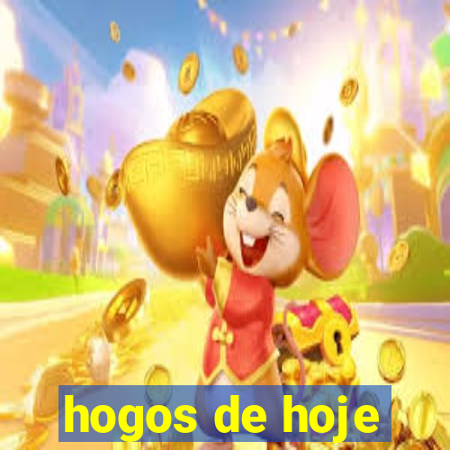 hogos de hoje