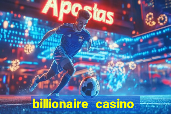 billionaire casino 100 free spins