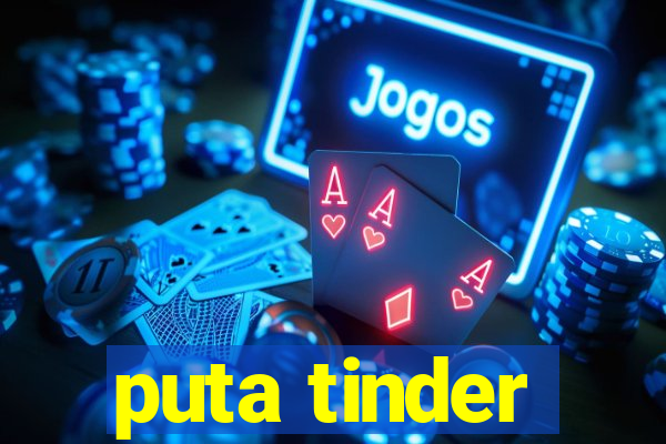 puta tinder