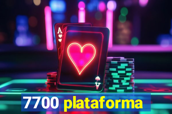 7700 plataforma