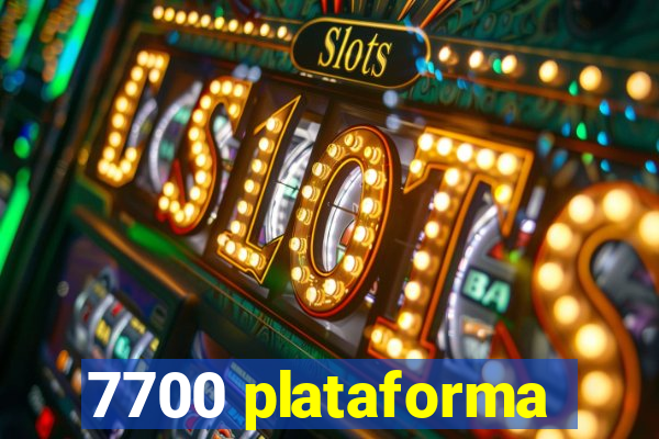 7700 plataforma