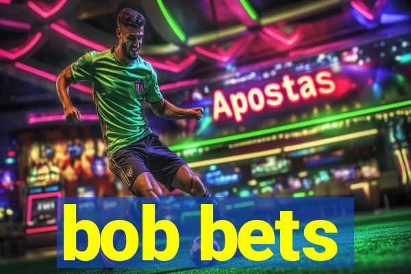 bob bets