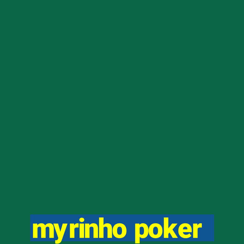 myrinho poker