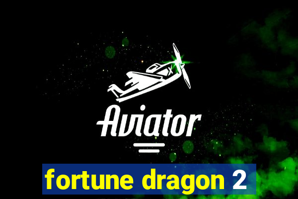 fortune dragon 2