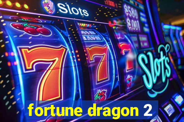 fortune dragon 2