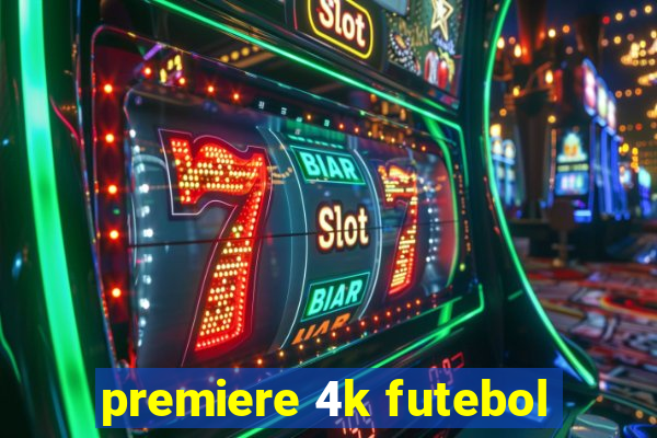 premiere 4k futebol