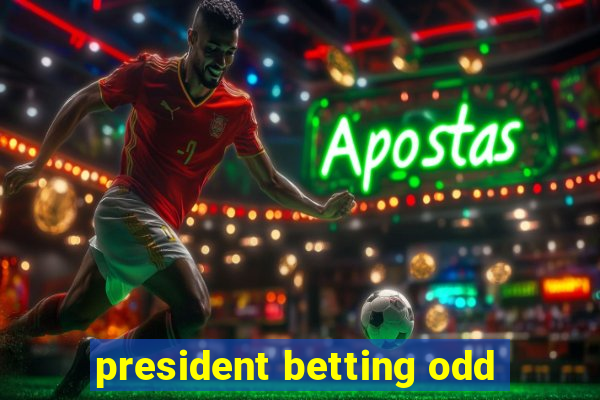 president betting odd