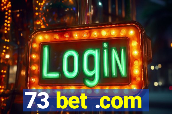 73 bet .com