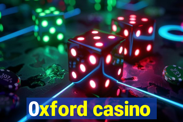 0xford casino