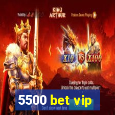 5500 bet vip