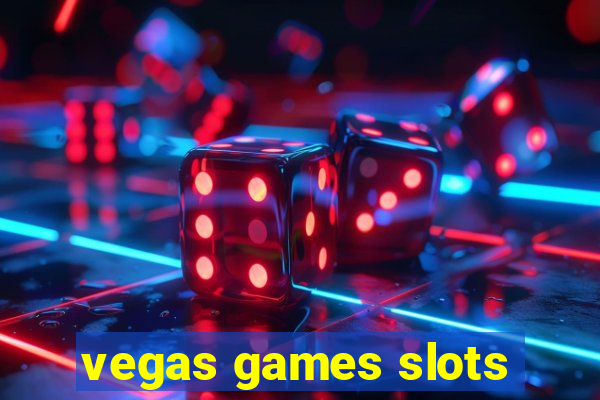 vegas games slots