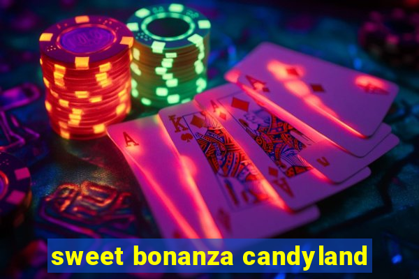 sweet bonanza candyland