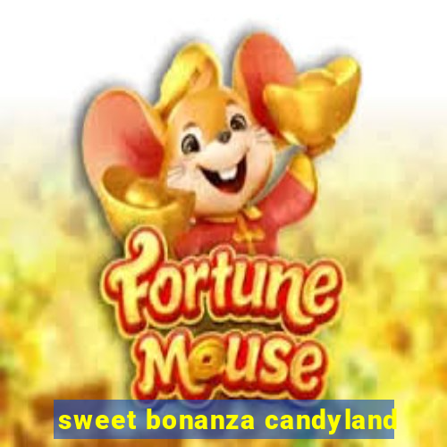 sweet bonanza candyland