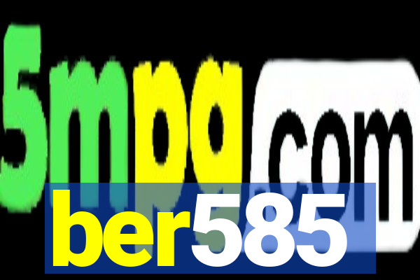 ber585