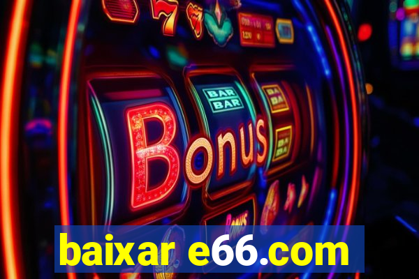 baixar e66.com