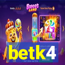 betk4