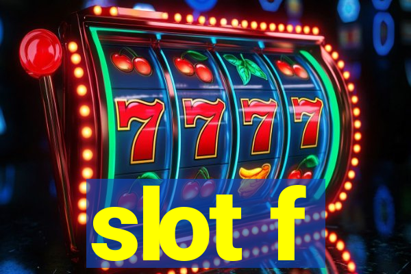 slot f