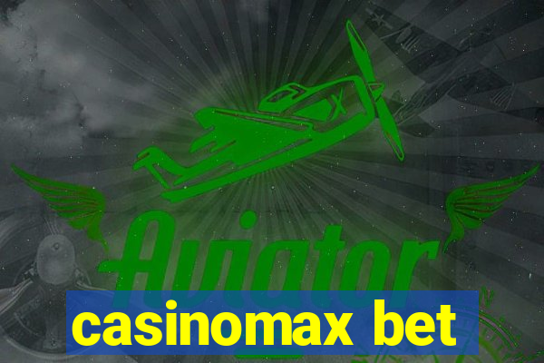 casinomax bet