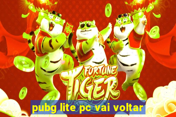 pubg lite pc vai voltar