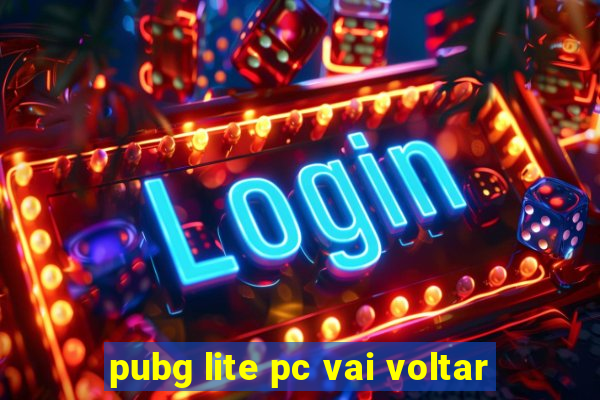 pubg lite pc vai voltar