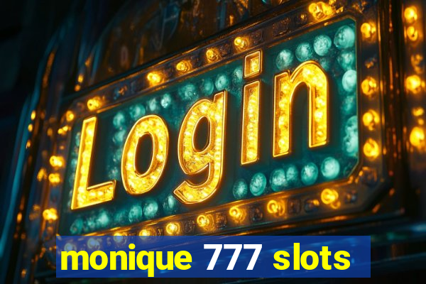 monique 777 slots