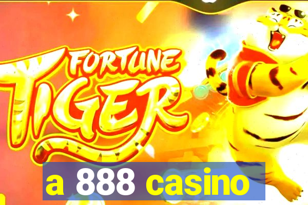 a 888 casino