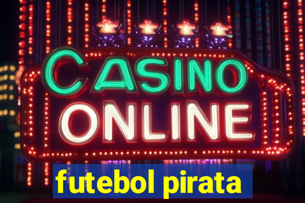 futebol pirata