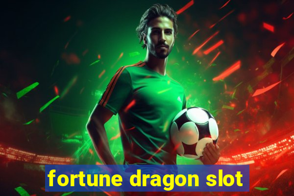 fortune dragon slot