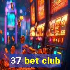 37 bet club