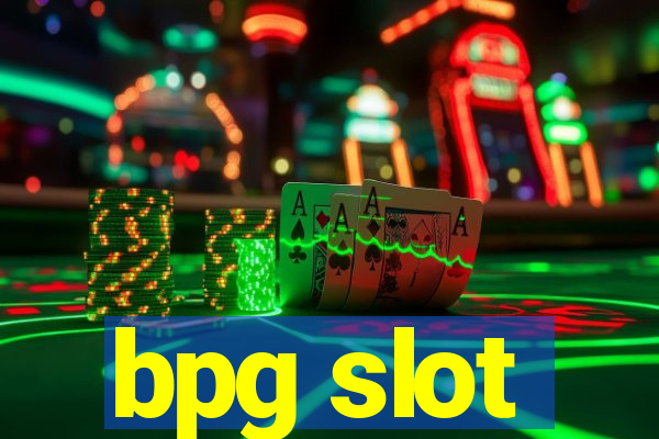 bpg slot