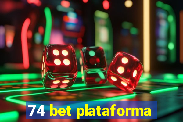 74 bet plataforma