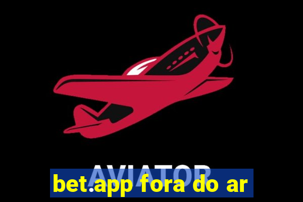 bet.app fora do ar