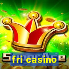 fri casino