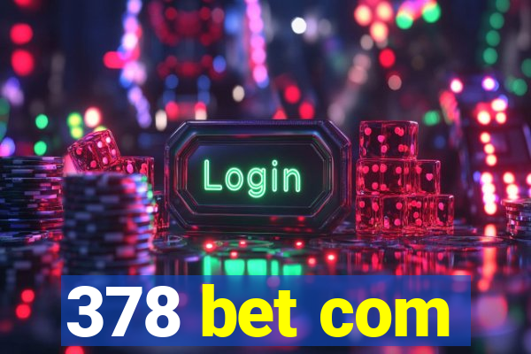 378 bet com